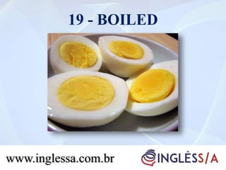 19 - BOILED
www.inglessa.com.br