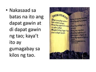 • Nakasaad sa
batas na ito ang
dapat gawin at
di dapat gawin
ng tao; kaya’t
ito ay
gumagabay sa
kilos ng tao.
 