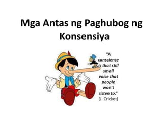 Mga Antas ng Paghubog ng
Konsensiya
 