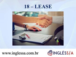 18 – LEASE
www.inglessa.com.br
 