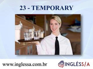 23 - TEMPORARY
www.inglessa.com.br