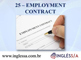 25 – EMPLOYMENT
CONTRACT
www.inglessa.com.br