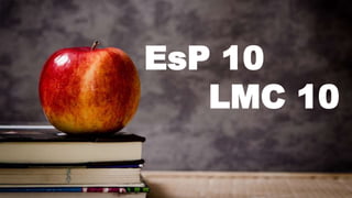 EsP 10
LMC 10
 
