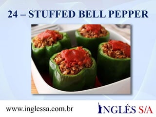 24 – STUFFED BELL PEPPER
www.inglessa.com.br
 