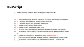 JavaScript
T
F
T
T
F
T
T
F
T
T
(by semicolons ;)
 