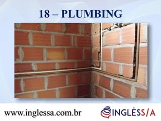 18 – PLUMBING
www.inglessa.com.br
 