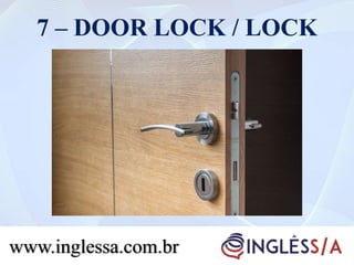 7 – DOOR LOCK / LOCK
www.inglessa.com.br
 