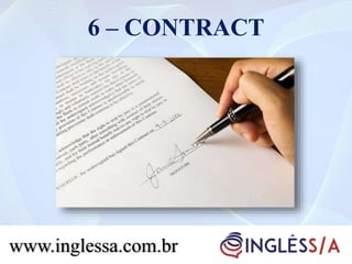 6 – CONTRACT
www.inglessa.com.br
 