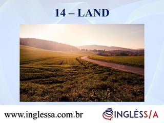 14 – LAND
www.inglessa.com.br