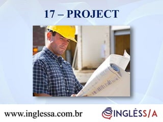 17 – PROJECT
www.inglessa.com.br