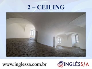 2 – CEILING
www.inglessa.com.br