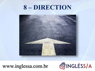 8 – DIRECTION
www.inglessa.com.br