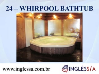 24 – WHIRPOOL BATHTUB
www.inglessa.com.br
 