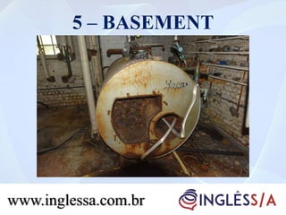 5 – BASEMENT
www.inglessa.com.br
 