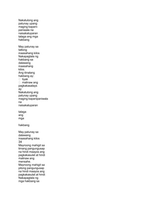 Nakatulong ang
patunay upang
maging kapani-
paniwala na
naisakatuparan
talaga ang mga
hakbang
May patunay sa
tatlong
inaasahang kilos
Nakapagtala ng
hakbang sa
dalawang
inaasahang
kilos.
Ang itinalang
hakbang ay:
 tiyak
 malinaw ang
pagkakasalays
ay
Nakatulong ang
patunay upang
maging kapanipaniwala
na
naisakatuparan
talaga
ang
mga
hakbang
May patunay sa
dalawang
inaasahang kilos
34
Mayroong mahigit sa
limang pangungusap
na hindi maayos ang
pagkakasulat at hindi
malinaw ang
mensahe.
Mayroong mahigit sa
pitong pangungusap
na hindi maayos ang
pagkakasulat at hindi
Nakapagtala ng
mga hakbang sa
 