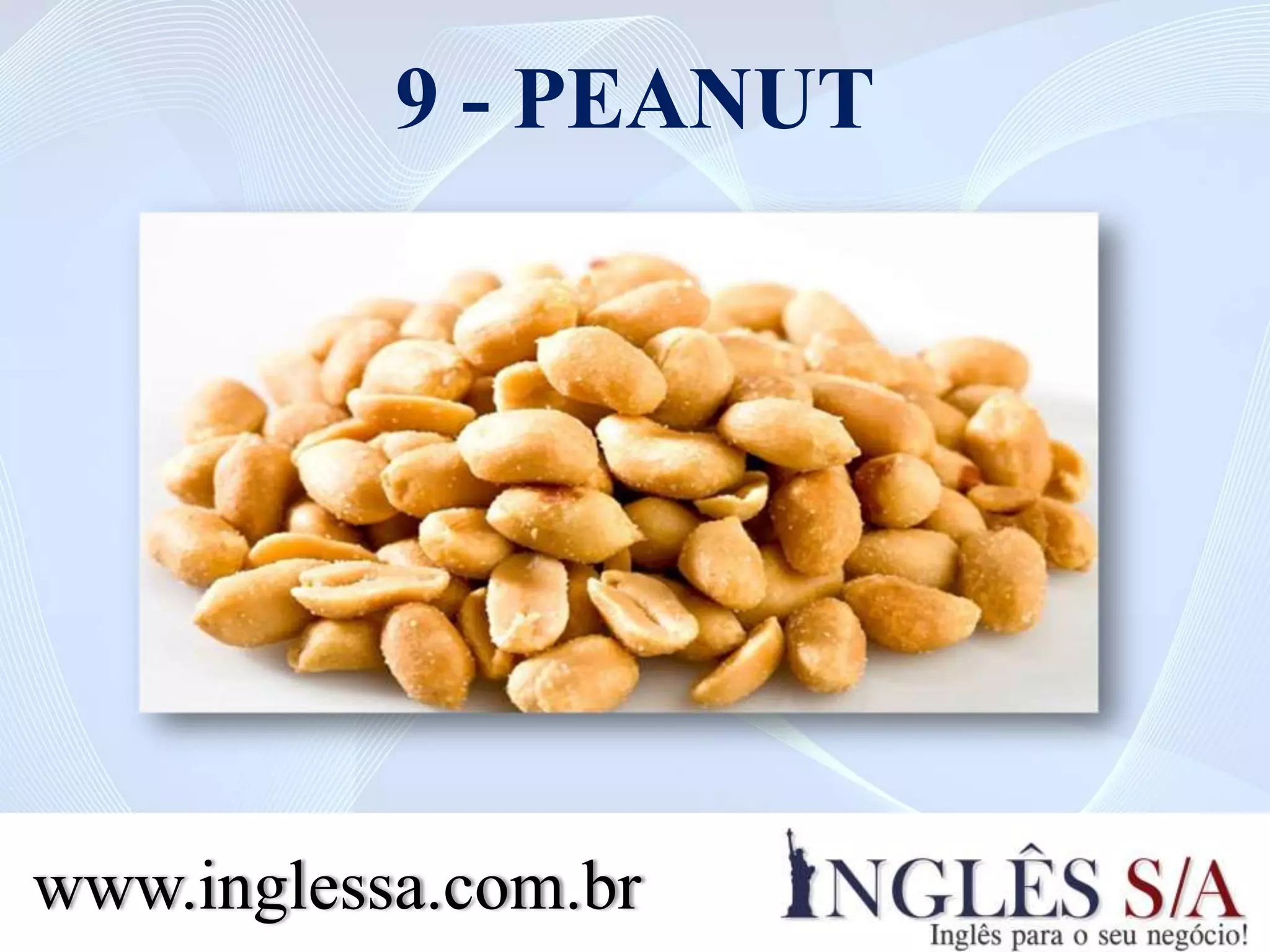 9 - PEANUT
www.inglessa.com.br