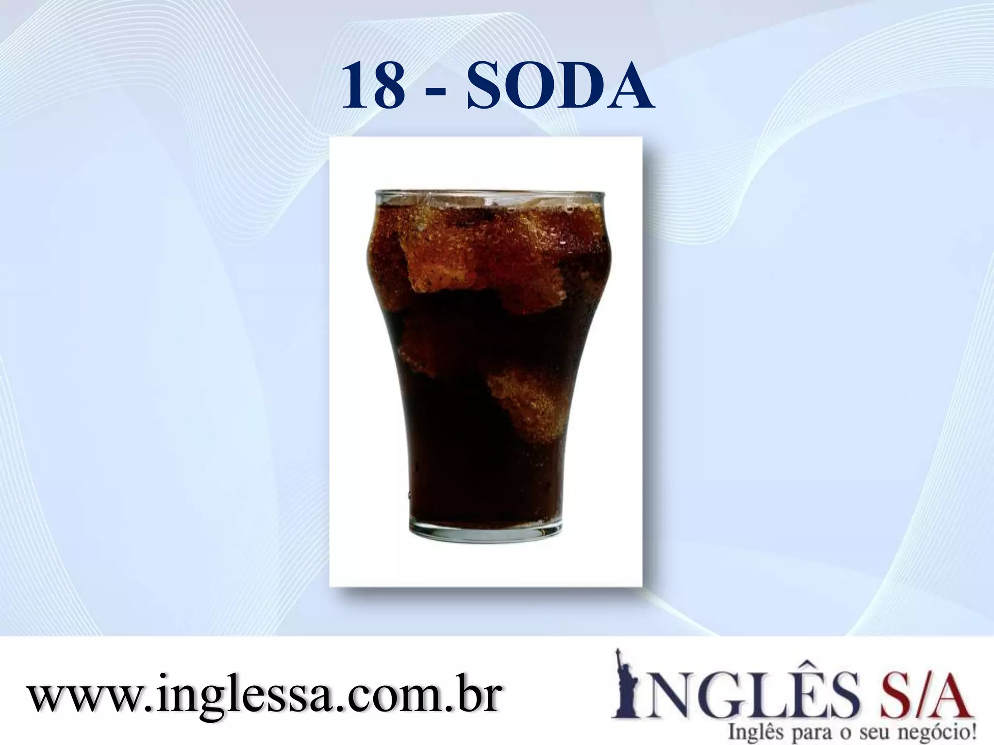 18 - SODA
www.inglessa.com.br