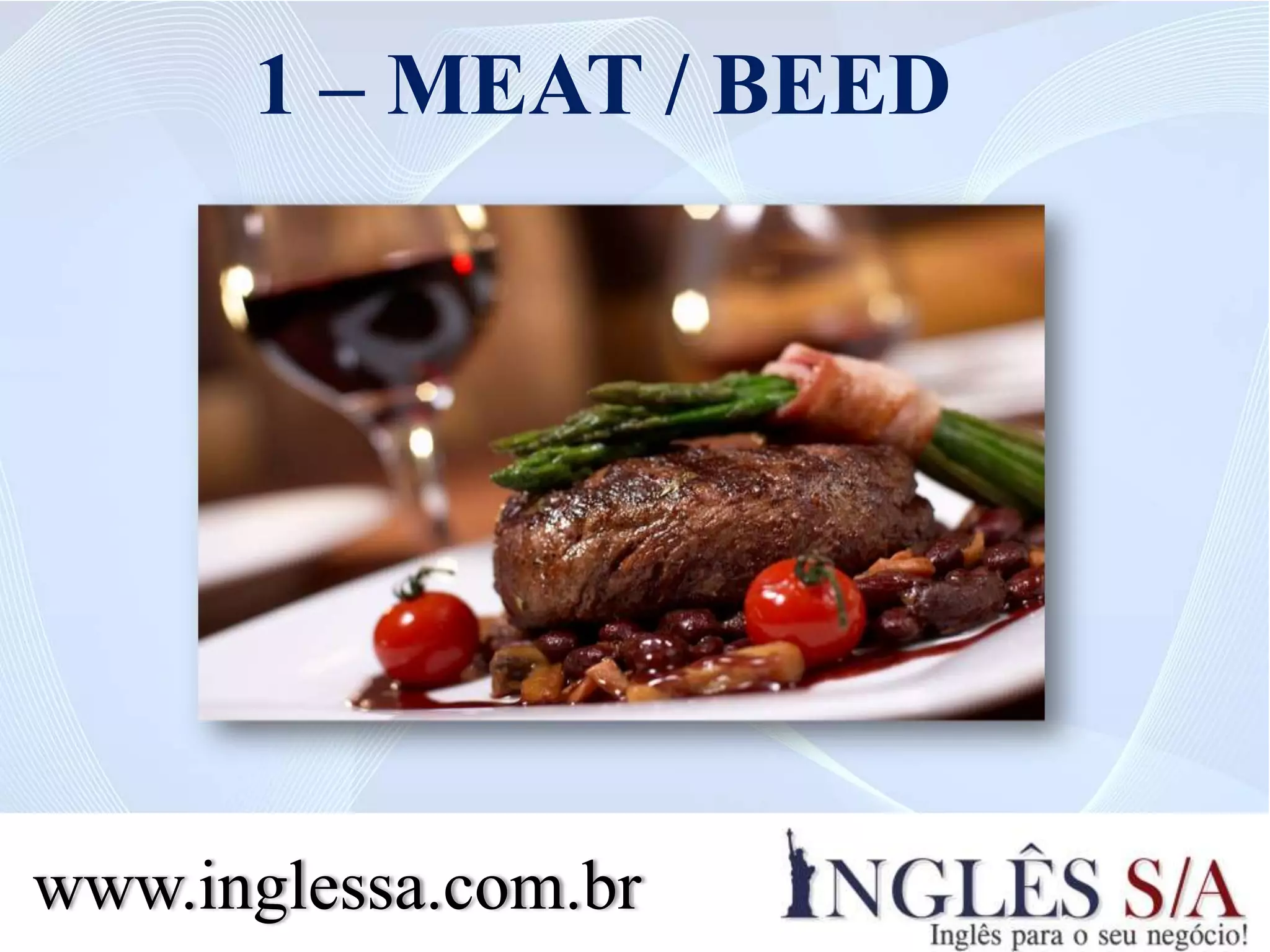 www.inglessa.com.br
1 – MEAT / BEED
