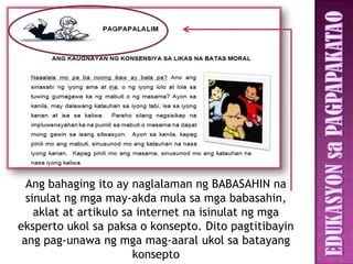 Ang bahaging ito ay naglalaman ng BABASAHIN na
  sinulat ng mga may-akda mula sa mga babasahin,
    aklat at artikulo sa internet na isinulat ng mga
eksperto ukol sa paksa o konsepto. Dito pagtitibayin
 ang pag-unawa ng mga mag-aaral ukol sa batayang
                        konsepto
 