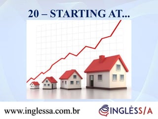 20 – STARTING AT...
www.inglessa.com.br
 