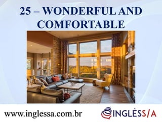 25 – WONDERFULAND
COMFORTABLE
www.inglessa.com.br
 
