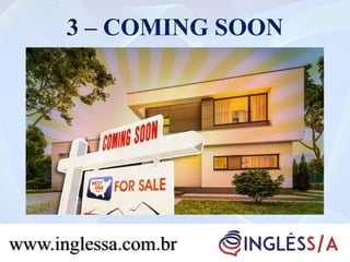 3 – COMING SOON
www.inglessa.com.br
 
