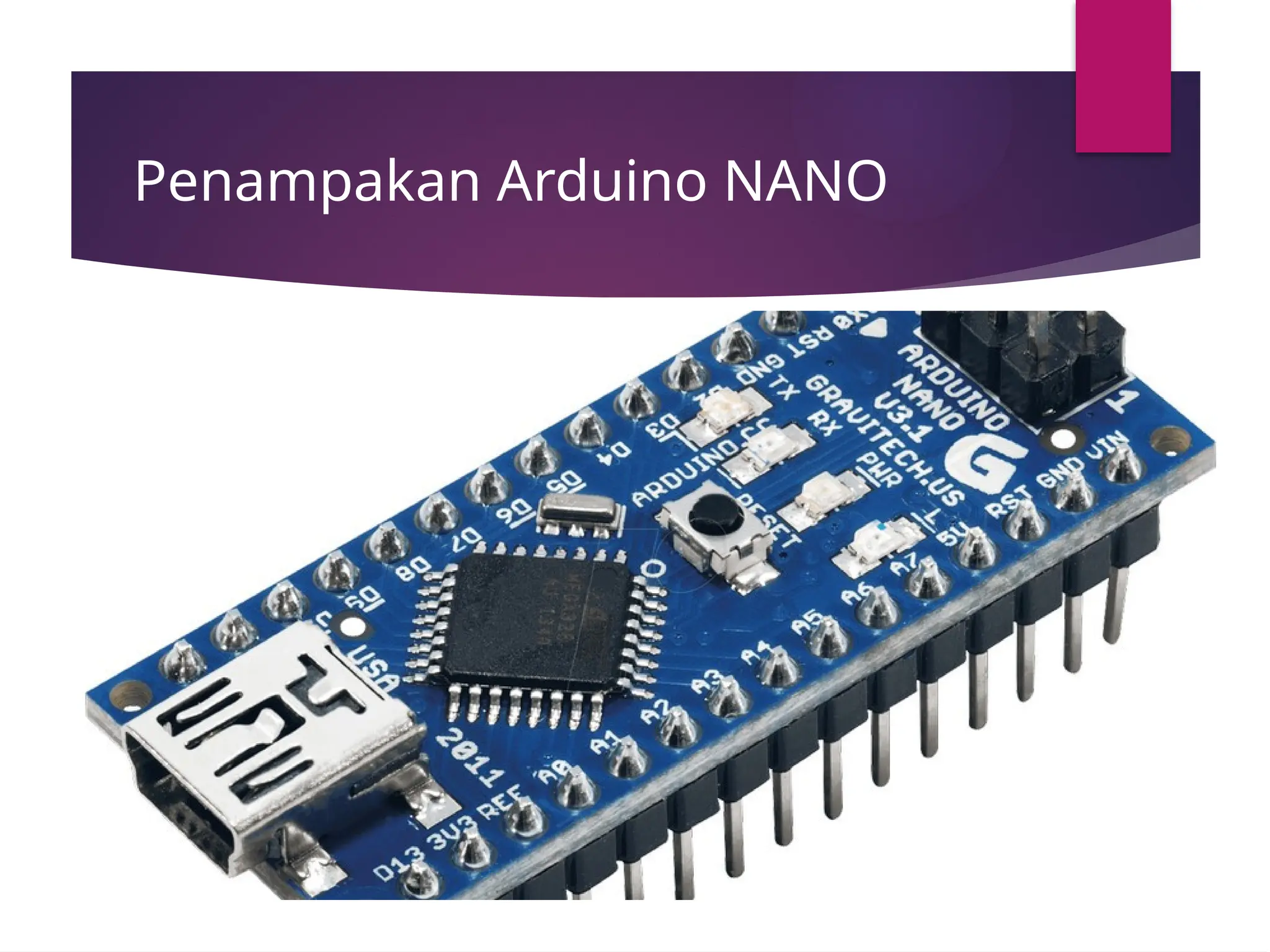 Penampakan Arduino NANO
 