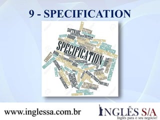 9 - SPECIFICATION
www.inglessa.com.br