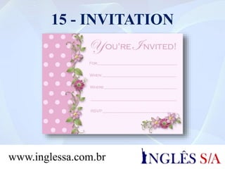15 - INVITATION
www.inglessa.com.br
 