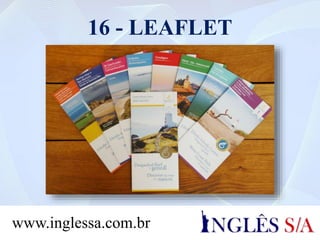16 - LEAFLET
www.inglessa.com.br
 