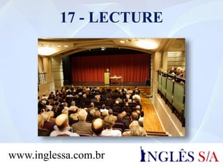 17 - LECTURE
www.inglessa.com.br
 
