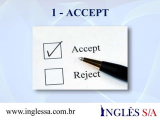 1 - ACCEPT
www.inglessa.com.br
 