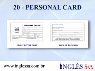 20 - PERSONAL CARD
www.inglessa.com.br
 