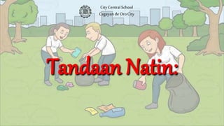 CityCentralSchool
CagayandeOro City
 