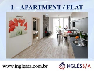 www.inglessa.com.br
1 – APARTMENT / FLAT
 