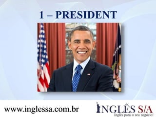 1 – PRESIDENT
www.inglessa.com.br