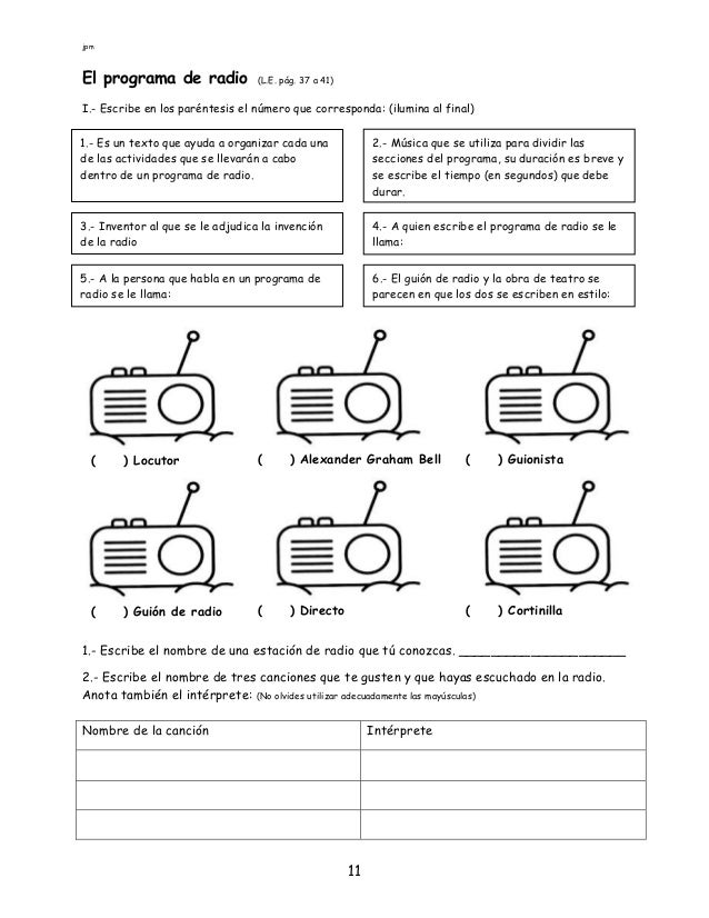 jpm
11
El programa de radio (L.E. pág. 37 a 41)
I.- Escribe en los paréntesis el número que corresponda: (ilumina al final...