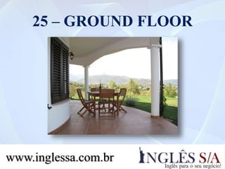 25 – GROUND FLOOR
www.inglessa.com.br