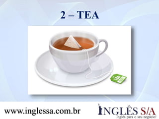 2 – TEA
www.inglessa.com.br
