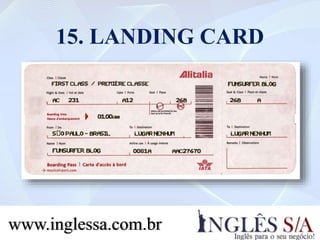 15. LANDING CARD
www.inglessa.com.br
 