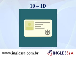 10 – ID
www.inglessa.com.br
 