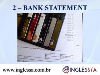 2 – BANK STATEMENT
www.inglessa.com.br
 