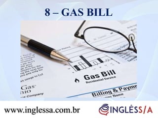 8 – GAS BILL
www.inglessa.com.br
 