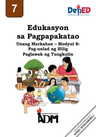 Edukasyon
sa Pagpapakatao
Unang Markahan – Modyul 8:
Pag-unlad ng Hilig
Paglawak ng Tungkulin
7
 