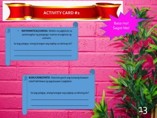 ACTIVITYCARD #2
Basa mo!
Sagot Mo!
13
 