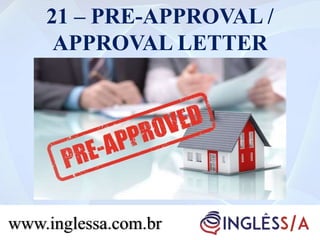 21 – PRE-APPROVAL /
APPROVAL LETTER
www.inglessa.com.br
 