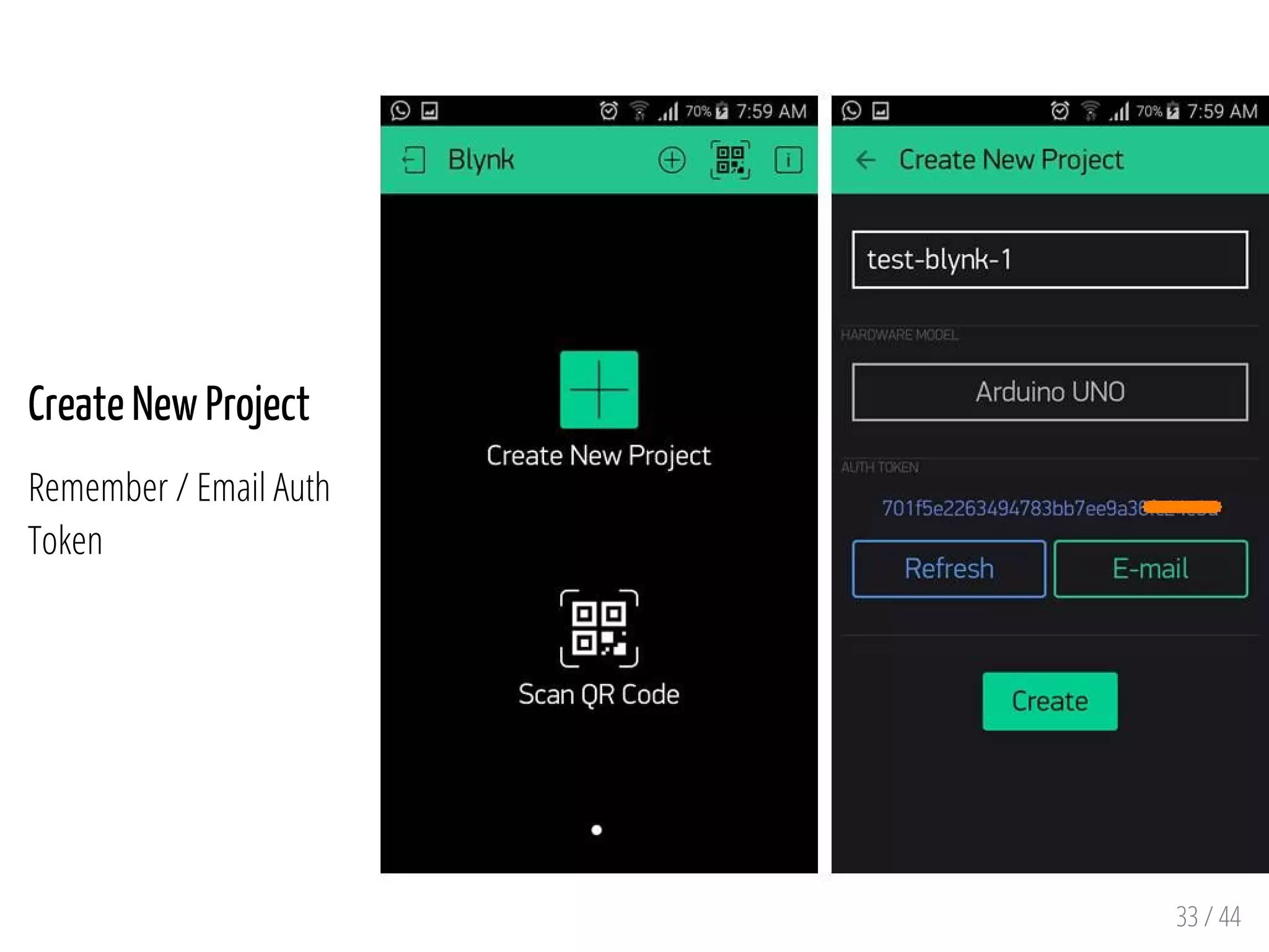 33 / 44
Create New Project
Remember / Email Auth
Token
 