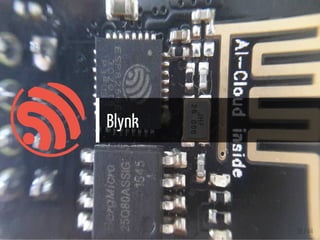 Blynk
30 / 44
 