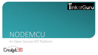 http://aicra.ac.in
NODEMCU
An Open Source IOT Platform
 