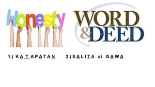 ESP 8, KATAPATAN SA SALITA AT GAWA | PPTX